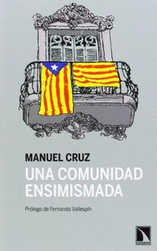 portada Una Comunidad Ensimismada : Diez Años De Escritos Sobre Cataluña