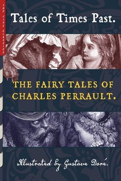 portada Tales of Times Past: The Fairy Tales of Charles Perrault (Illustrated by Gustave Doré) (in English)