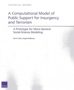 portada A Computational Model of Public Support for Insurgency and Terrorism: A Prototype for More-General Social-Science Modeling