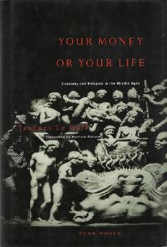 portada your money or your life: economy and religion in the middle ages (en Inglés)