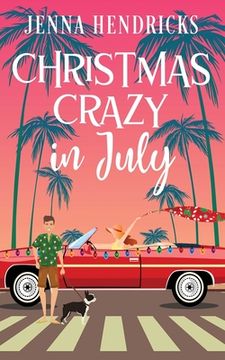 portada Christmas Crazy in July: Christmas Only Comes Once A Year (en Inglés)