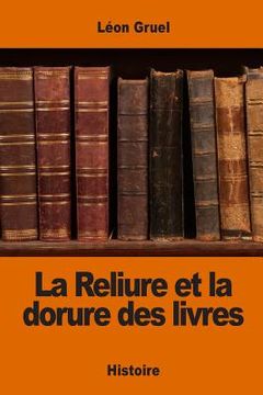 portada La Reliure et la dorure des livres (en Francés)