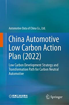 portada China Automotive Low Carbon Action Plan (2022): Low Carbon Development Strategy and Transformation Path for Carbon Neutral Automotive (en Inglés)