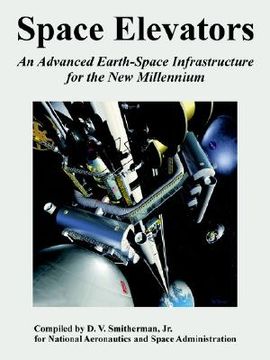 portada space elevators: an advanced earth-space infrastructure for the new millennium (en Inglés)