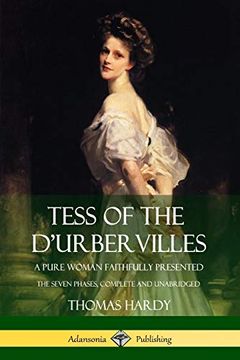 portada Tess of the D'urbervilles: A Pure Woman Faithfully Presented; The Seven Phases, Complete and Unabridged (en Inglés)