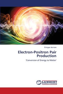 portada Electron-Positron Pair Production (en Inglés)