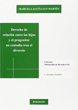 portada Derecho De Relación Entre Los Hijos Y El Progenitor No Custodio Tras El Divorcio (Monografias Derecho Civil I)