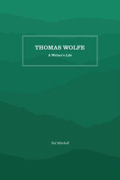 portada Thomas Wolfe: A Writer's Life (en Inglés)