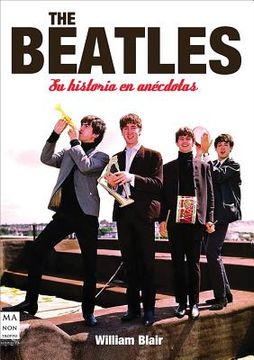 The Beatles: Su Historia En Anécdotas
