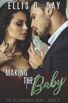 portada Making the Baby: A steamy, contemporary, billionaire romance (en Inglés)