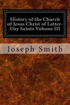 portada History of the Church of Jesus Christ of Latter-Day Saints Volume III (en Inglés)