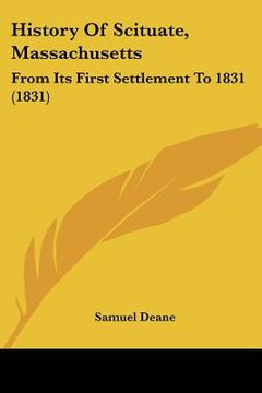 portada history of scituate, massachusetts: from its first settlement to 1831 (1831) (in English)