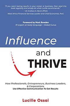 portada Influence and Thrive: How Professionals, Entrepreneurs, Business Leaders, & Corporations use Effective Communication to get Results (en Inglés)