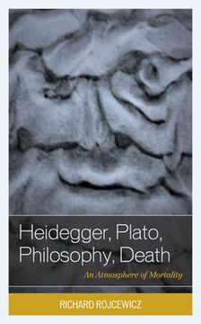 portada Heidegger, Plato, Philosophy, Death: An Atmosphere of Mortality (in English)
