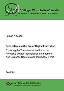 portada Ecoystems in the era of Digital Innovation: Exploring the Transformational Impact of Pervasive Digital Technologies on Industrial-Age Business Contexts and Incumbent Firms (en Inglés)