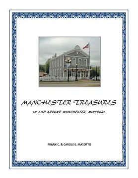 portada Manchester Treasures: In and Around Manchester, Missouri (en Inglés)