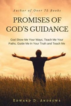 portada Promises of God's Guidance: God Show Me Your Ways, Teach Me Your Paths, Guide Me In Your Truth and Teach Me (en Inglés)