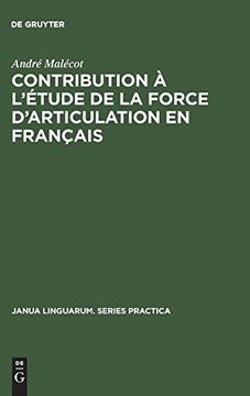 portada Contribution à L'étude de la Force D'articulation en Français (Janua Linguarum. Series Practica) (en Inglés)