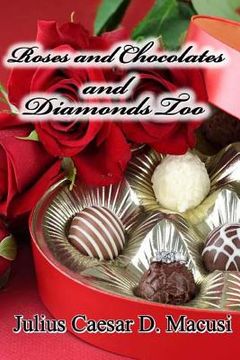 portada Roses and Chocolates and Diamonds too (en Inglés)