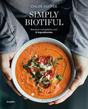 portada Simply Biotiful: Recetas Saludables con 6 Ingredientes