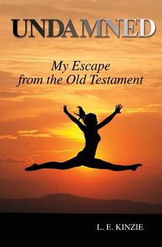 portada Undamned: My Escape From the Old Testament