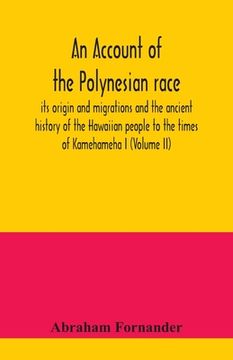 portada An account of the Polynesian race: its origin and migrations and the ancient history of the Hawaiian people to the times of Kamehameha I (Volume II) (in English)