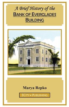 portada A Brief History of the Bank of Everglades Building (en Inglés)
