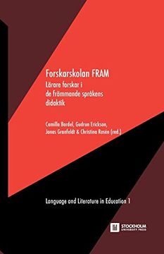 portada Forskarskolan Fram: - Lärare Forskar i de Främmande Språkens Didaktik (Language and Literature in Education) (en Sueco)