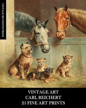 portada Vintage Art: Carl Reichert: 25 Fine Art Prints: Animal Ephemera for Framing, Collage and Decoupage