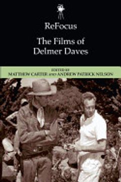 portada Refocus: The Films of Delmer Daves (en Inglés)