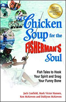portada Chicken Soup for the Fisherman's Soul: Fish Tales to Hook Your Spirit and Snag Your Funny Bone (Chicken Soup for Soul) (in English)
