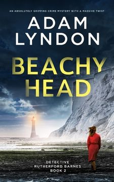 portada BEACHY HEAD an absolutely gripping crime mystery with a massive twist
