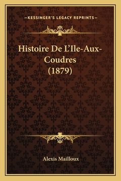 portada Histoire De L'Ile-Aux-Coudres (1879) (en Francés)