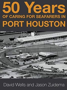 portada 50 Years of Caring for Seafarers in Port Houston (en Inglés)
