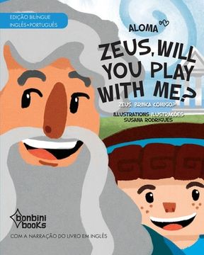 portada ZEUS, WILL YOU PLAY WITH ME? -- Edição Bilíngue Inglês/Português (en Portugués)