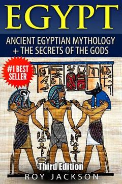 portada Egypt: Egyptian Mythology and The Secrets Of The Gods (en Inglés)