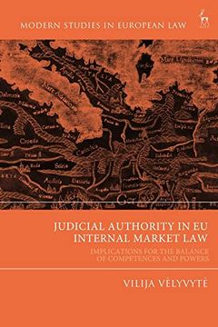 portada Judicial Authority in eu Internal Market Law: Implications for the Balance of Competences and Powers (Modern Studies in European Law) (en Inglés)