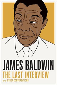 portada James Baldwin: The Last Interview: And Other Conversations (The Last Interview Series) (en Inglés)