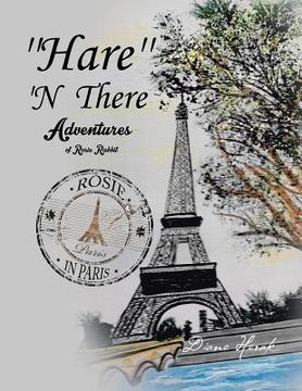 portada ''Hare'' 'n There Adventures of Rosie Rabbit: Rosie in Paris (in English)