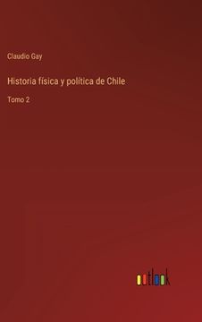 portada Historia física y política de Chile: Tomo 2 (in Spanish)