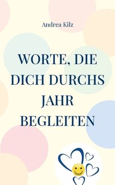 portada Worte, die Dich durchs Jahr begleiten: Glaube an Dich und Dein Potential. Du bist im wahrsten Sinne wundervoll und genial! (en Alemán)