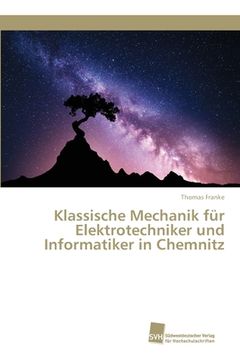 portada Klassische Mechanik für Elektrotechniker und Informatiker in Chemnitz (en Alemán)