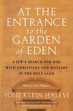 portada At the Entrance to the Garden of Eden: A Jew's Search for god With Christians and Muslims in the Holy Land (en Inglés)