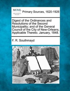 portada digest of the ordinances and resolutions of the second municipality; and of the general council of the city of new-orleans, applicable thereto. januar