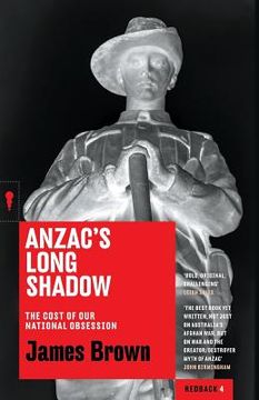 portada Anzac's Long Shadow: The Cost of Our National Obsession