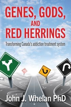 portada Genes, Gods, and Red Herrings: Transforming Canada's addiction treatment system