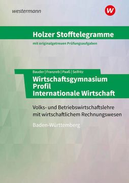 portada Holzer Stofftelegramme Baden-Württemberg? Wirtschaftsgymnasium: Profil Internationale Wirtschaft Aufgabenband (en Alemán)