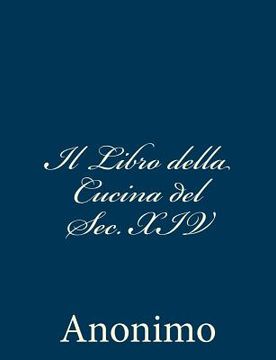 portada Il Libro della Cucina del Sec. XIV (en Italiano)