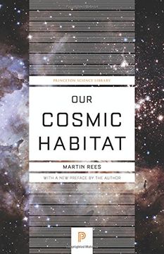 portada Our Cosmic Habitat: New Edition (Princeton Science Library) (in English)