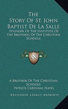 portada the story of st. john baptist de la salle: founder of the institute of the brothers of the christian schools